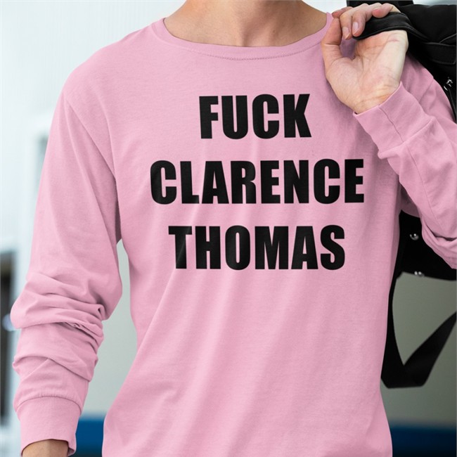 Fuck Clarence Thomas Sweatshirt Strange Cargo In Chicago Smc429