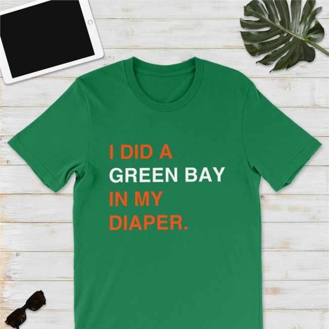 I Did A Green Bay In My Diaper Tee