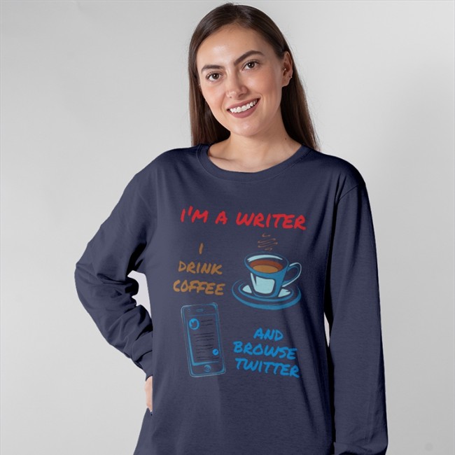 I'm A Writer I Drink Coffee And Browse Twitter Tee My Store C7ee69 Merch Jlpatrickriley