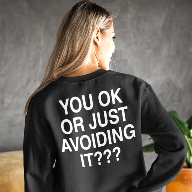 We're Not Really Strangers You Ok Or Just Avoiding It T Shirt