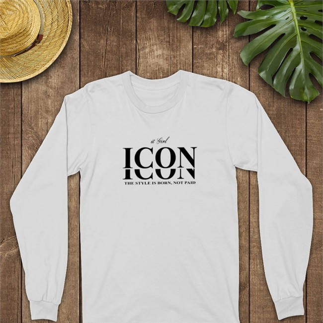 It Girl Icon The Style Is Born Not Paid Sweatshirt White Translatedtees