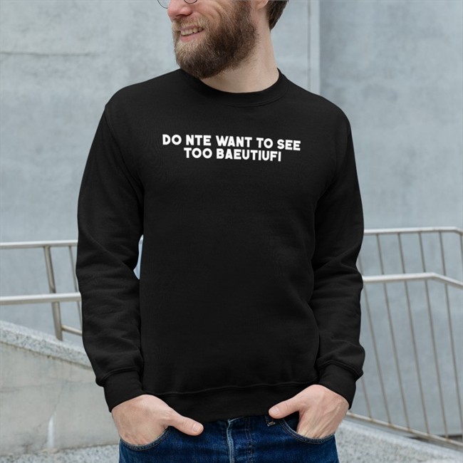 Poorly Translated Shirts Do Nte Want To See Too Baeutiufi Limited Tees Black Translatedtees