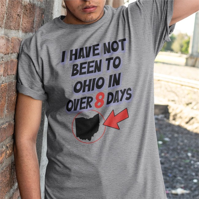 Kailey Mihalik I Have Not Been To Ohio In Over 8 Days Tee Hamburgeor