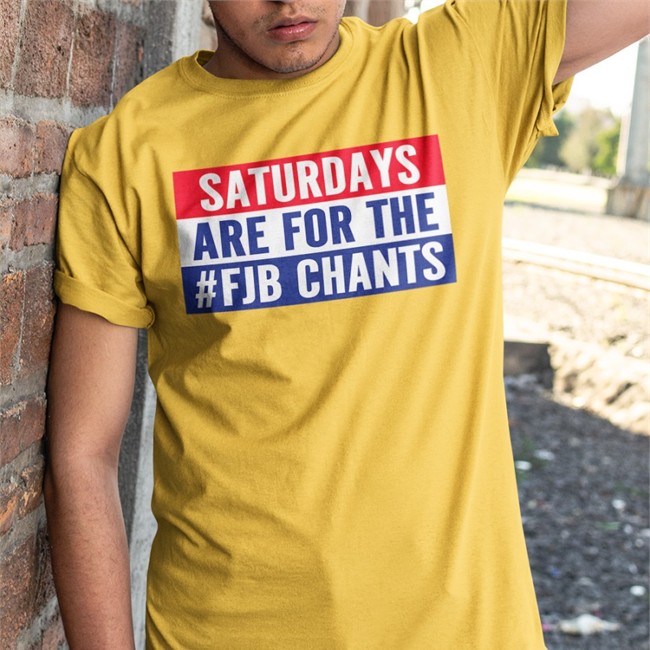 Saturdays Are For The #Fjb Chants Tee Il Donaldo Trumpo