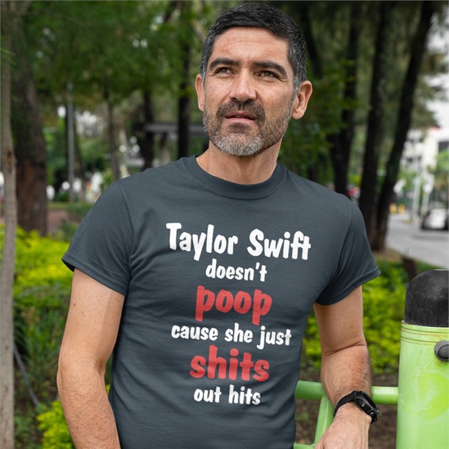 Shirts That Go Hard Taylor Swift Doesn't Poop Cause She Just Shits Out Hits Tee Shirt