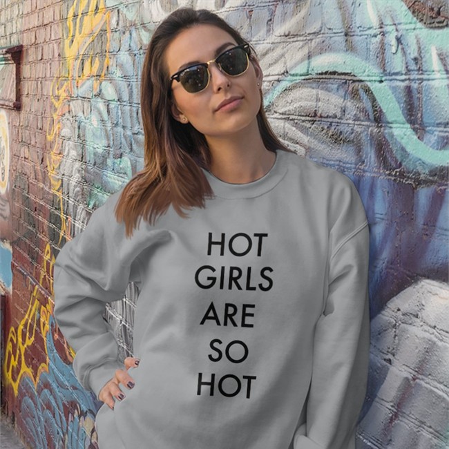 Shirts That Go Hard Hot Girls Are So Hot T-Shirt