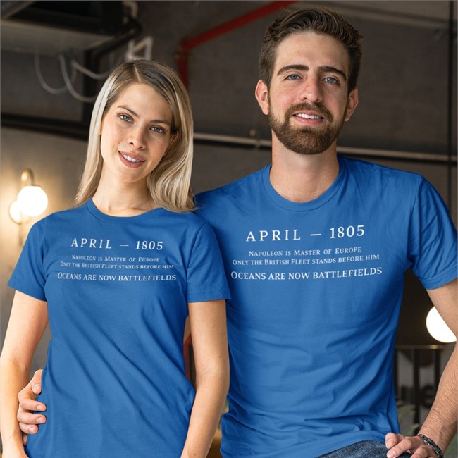 Black April 1805 Napoleon Is Master Of Europe Only The British Fleet Stands Before Him Ocean Are Now Battlefields Shirt Dana Schwartz