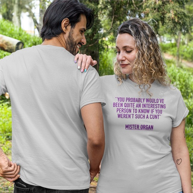 You Probably Would've Been Quite An Interesting Person To Know If You Weren't Such A Cunt Tee