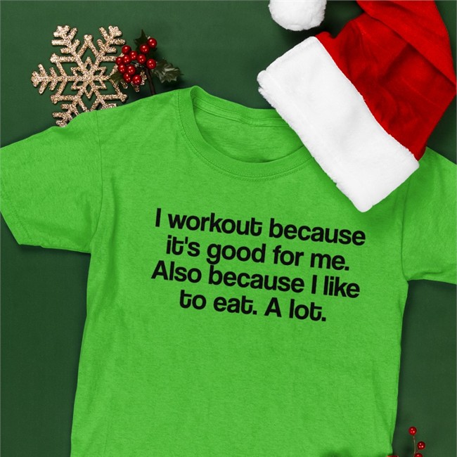 I Workout Because It's Good For Me Also Because I Like To Eat A Lot Sweatshirt MyNameIsJean
