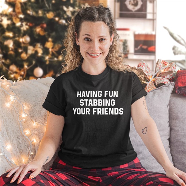 Weird Thrift Store Shirts Having Fun Stabbing Your Friends Shirt Black