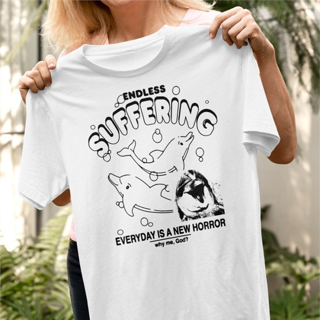 Endless Suffering T Shirt