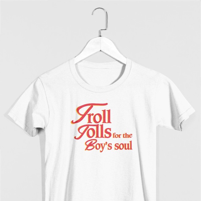 Shirts That Go Hard Troll Tolls For The Boy’S Soul Hoodie