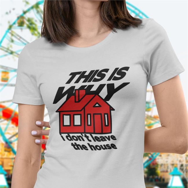 Eleanor Bigcartel Merch This Is Why I Don't Leave The House Shirt