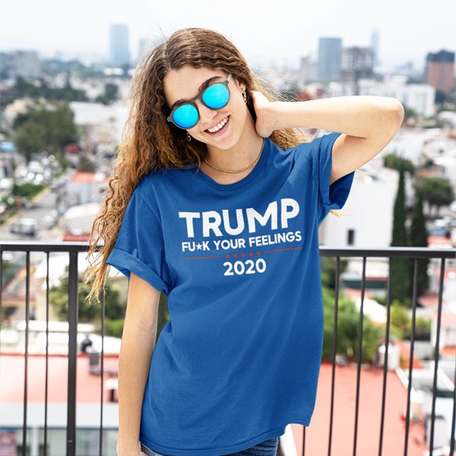 Trump Fuck Your Feelings 2020 Shirts Bourbon And Wine Girl