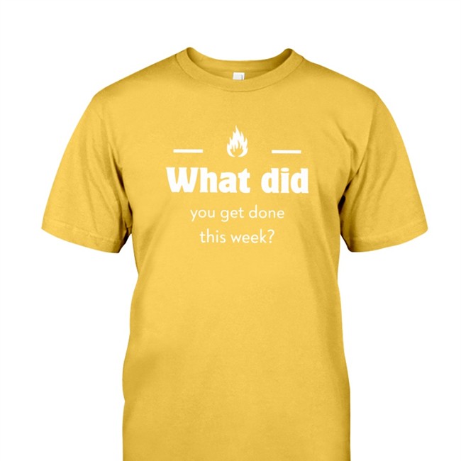 What Did You Get Done This Week Hoodie
