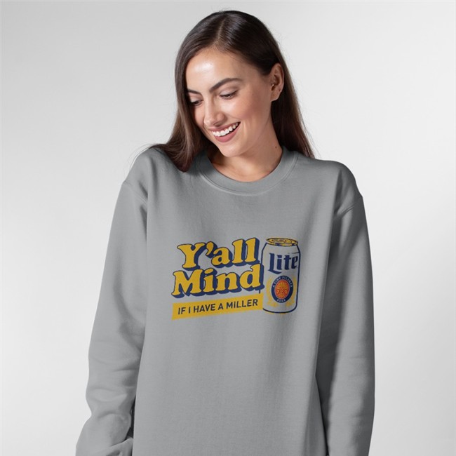 Y'all Mind If I Have A Miller Shirt