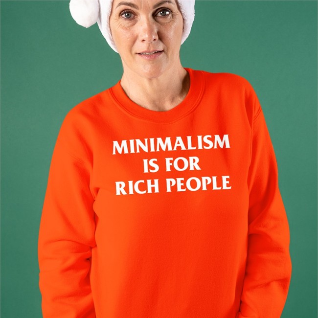 Minimalism More Shop Minimalism Is For Rich People Long Sleeve Zefrrrrrrr