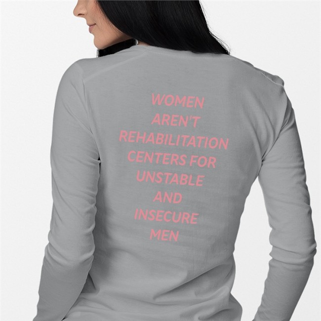 Shirts That Go Hard Women Aren't Rehabilitation Centers For Unstable And Insecure Men Offical Original Tees Shirtsthtgohard
