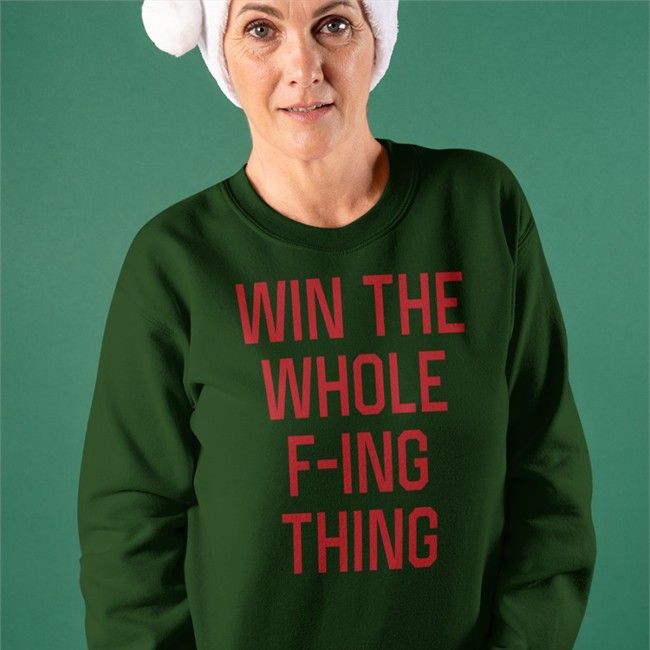 Win The Whole F-Ing Thing Shirt Homage