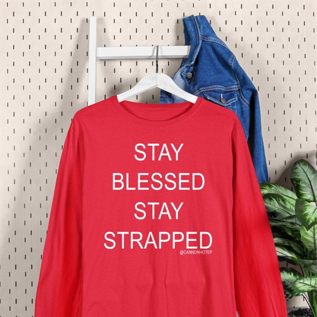 Stay Blessed Stay Strapped Cannonhotep Shirt Funny