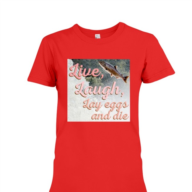Live Laugh Lay Eggs And Die Shirts Wadnr Washington State Dept Of Natural Resources