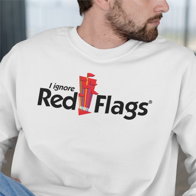I Ignore Red Flags Tee Shirt