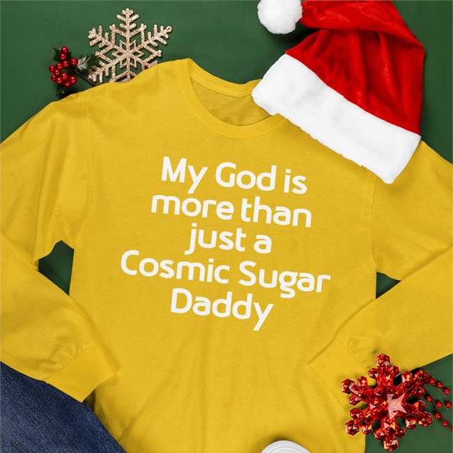 Shirts That Go Hard My God Is More Than Just A Cosmic Sugar Daddy Tee Shirtsthtgohard