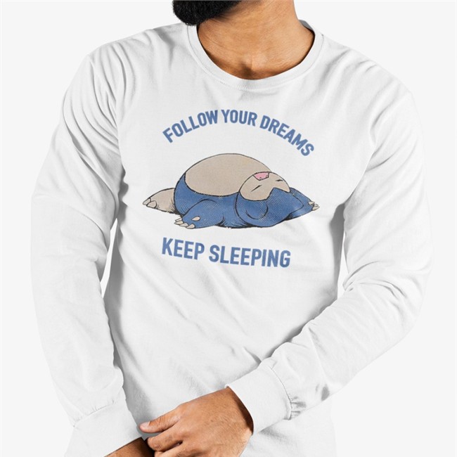 Follow Your Dreams Keep Sleeping T Shirts Fastgames Merch Kkholate4