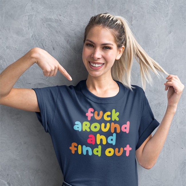 Fuck Around And Find Out Color Tee