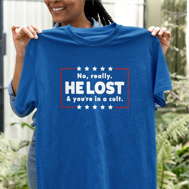 No Really He Lost & You're In A Cult Tee Shirt Mr Q Of Maine