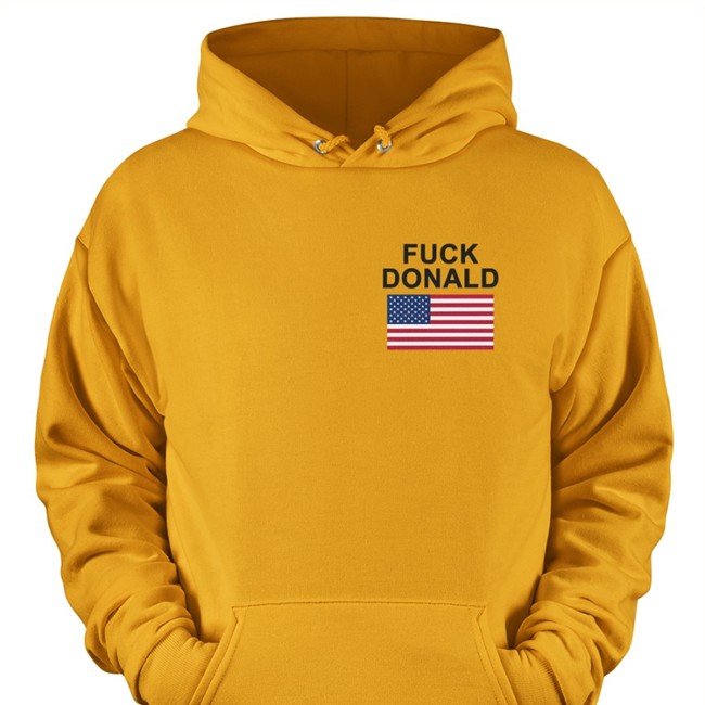 Fuck Donald Hooded Sweatshirt