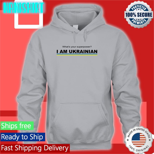 What's Your Superpower I Am Ukrainian Hoodies Ekaterinanwo