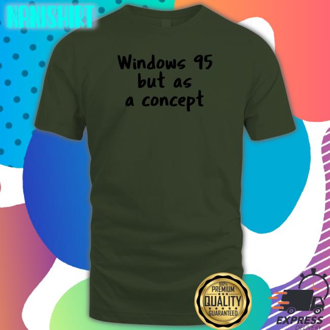 Cathode Ray Dude Windows 95 But As A Concept Tank Crdudeyoutube