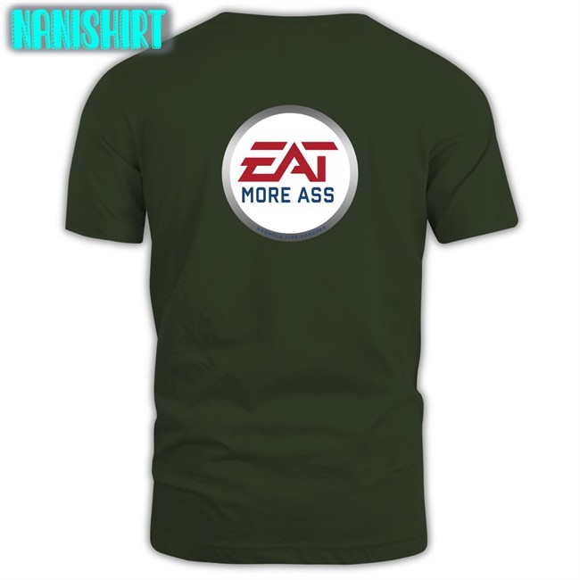 Shirts With Threatening Auras Eat More Ass Unisex Tee