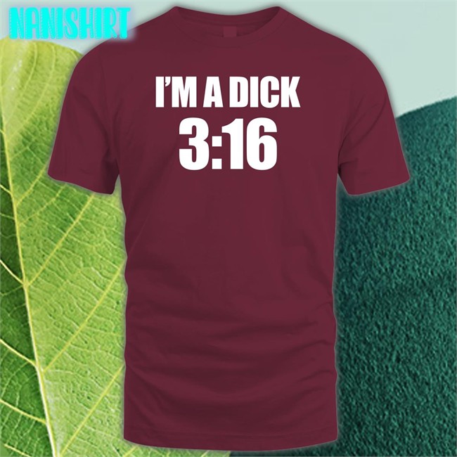 I'm A Dick 3:16 Hoodie Breaking911
