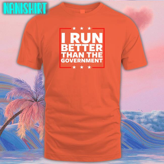 I Run Better Than The Government Hoodie