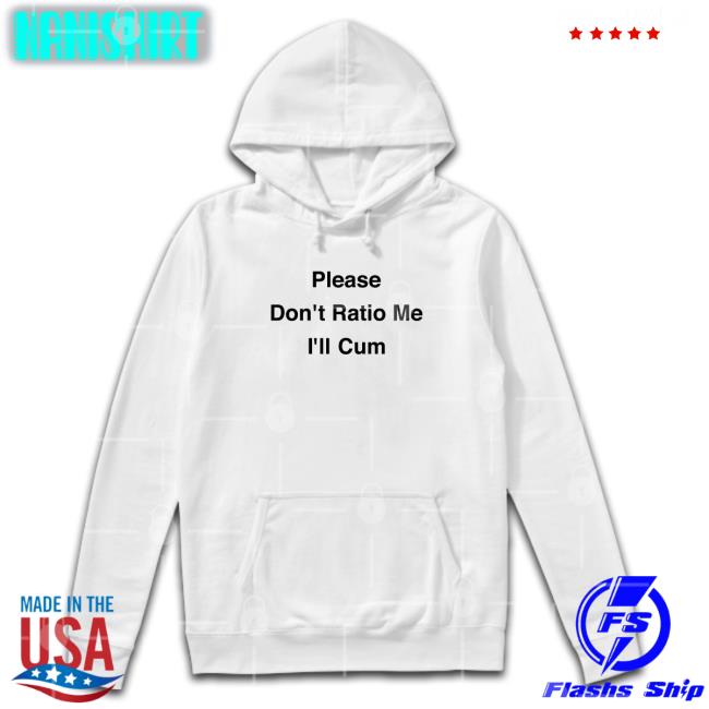 Goodshirts Merch Please Don't Ratio Me I'll Cum Hoodie Scottysire