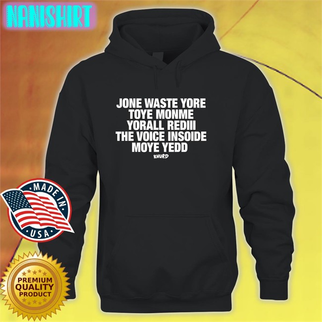 Redlineclifford Jone Waste Yore Toye Monme Yorall Rediii The Voice Insoide Moye Yedd Shirt Knurd