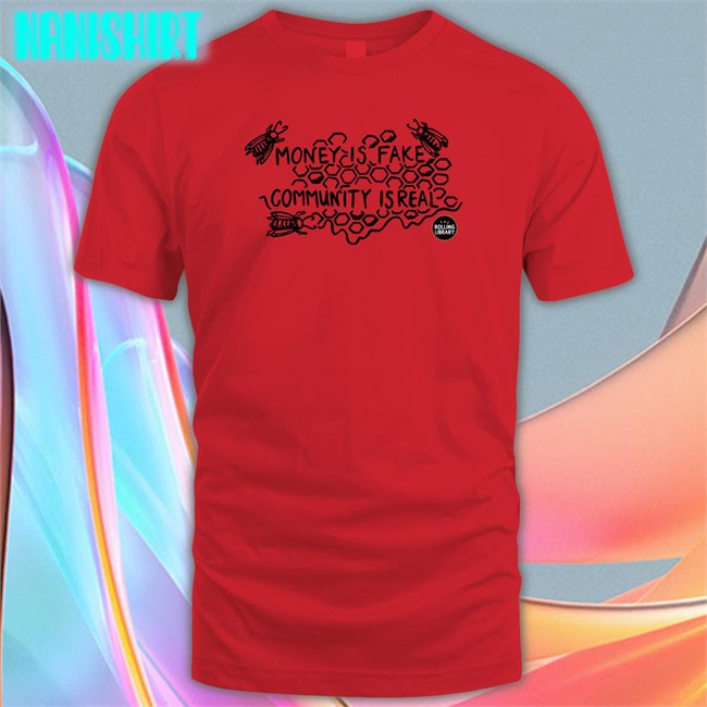 Pilotviruet Money Is Fake, Community Is Real Tee Shirt