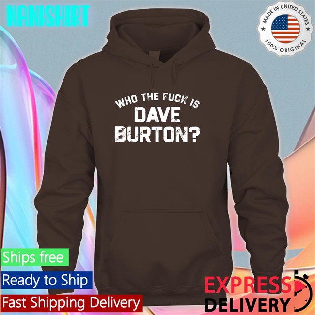 Who The Fuck Is Dave Burton Charity Sweatshirts The Hold Steady Merch