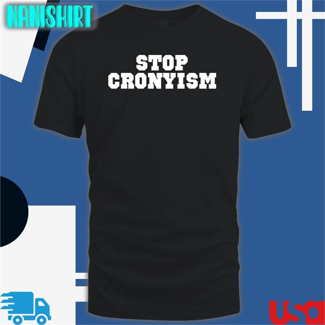 Stop Cronyism T Shirt Bruce Smith