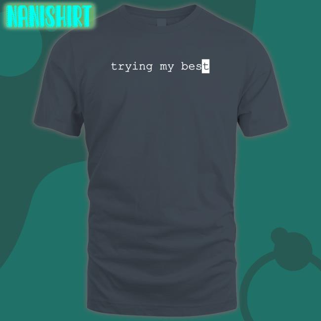 Trying My Best New Shirt Jarvis Johnson Merch Store
