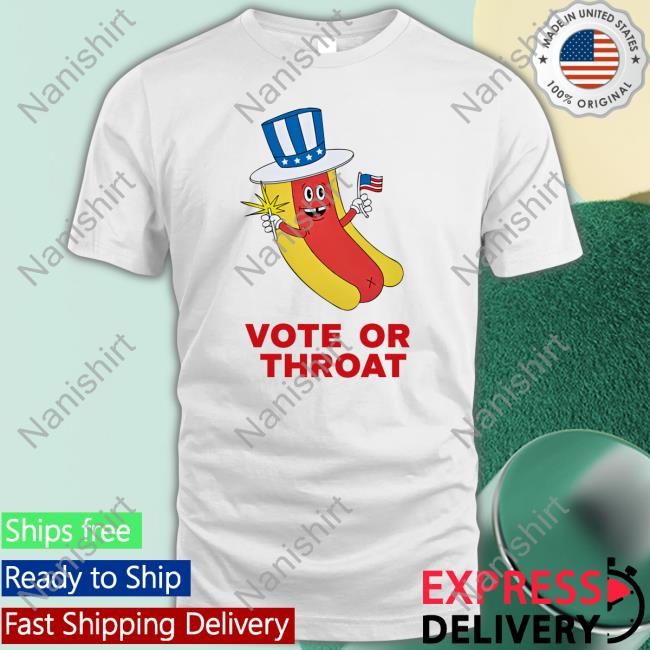 Vote Or Throat Shirt