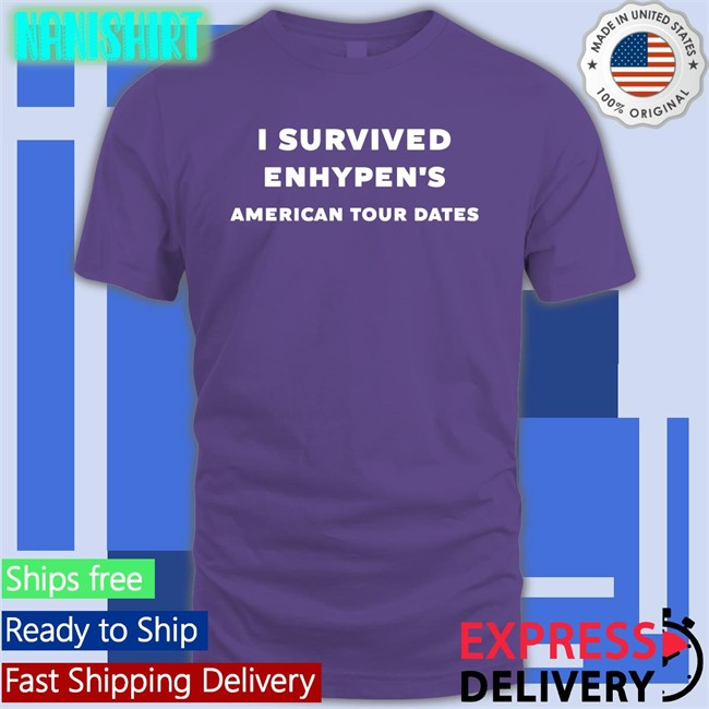I Survived Enhypen's American Tour Dates Original Tees Hoonzism