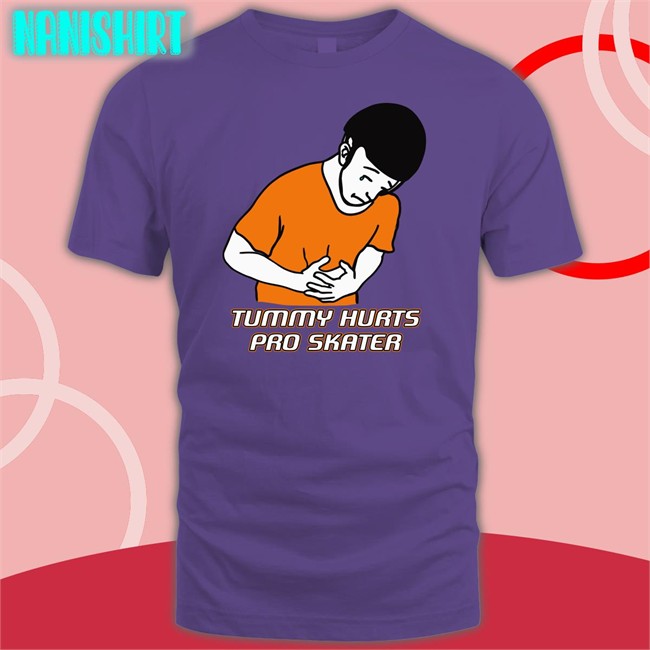 The Good Shirts Shop Tummy Hurts Pro Skater Long Sleeve T Shirt Shirts That Go Hard