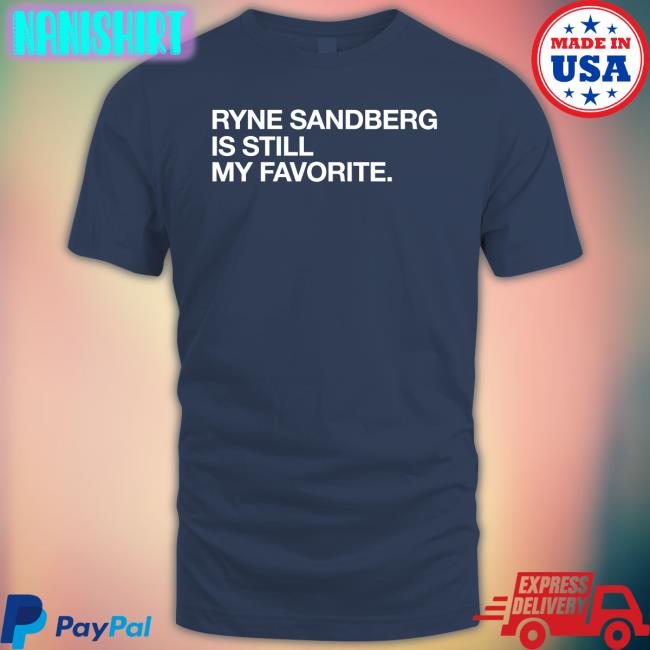 Obvious Shirts Shop Ryne Sandberg Is Still My Favorite Tee