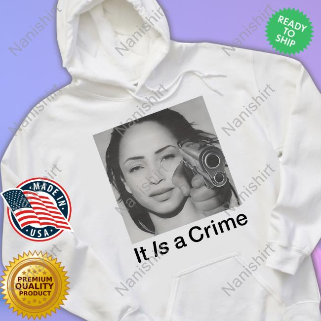 Sade Adu It Is A Crime shirts