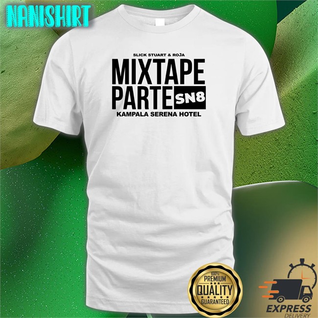 Top Trending Slick Stuart And & Roja Mixtape Partesn Shirt Kampala Serena Hotel