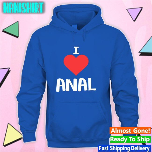 Shirts That Go Hard I Love Anal Classic T-Shirt