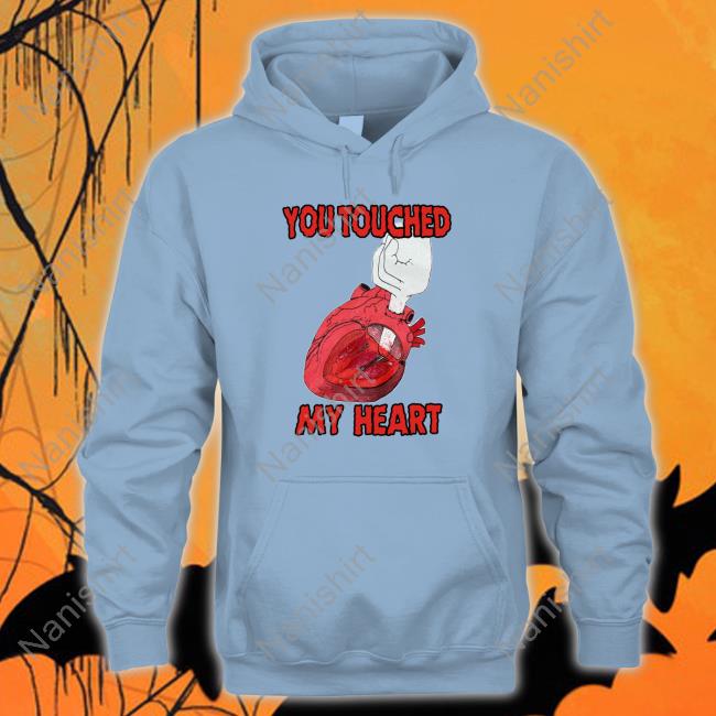 You Touched My Heart T-Shirt